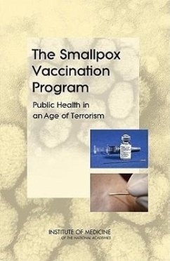 The Smallpox Vaccination Program - Institute Of Medicine; Board on Health Promotion and Disease Prevention; Committee on Smallpox Vaccination Program Implementation