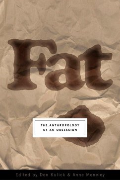 Fat: The Anthropology of an Obsession - Kulick, Don; Meneley, Anne