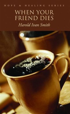 When Your Friend Dies - Smith, Harold Ivan