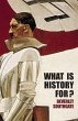 What Is History For? - Bild 1