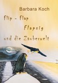 Flip-Flap Flapsig und die Zauberwelt