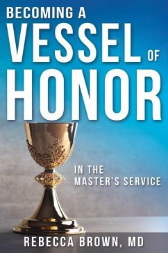 Becoming a Vessel of Honor - Brown, Rebecca