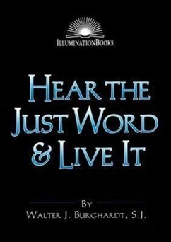 Hear the Just Word & Live It - Burghardt, Walter J