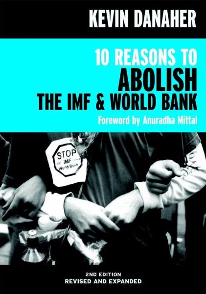10 Reasons to Abolish the IMF & World Bank 10 Reasons to Abolish the IMF & World Bank