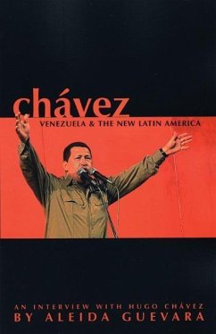 Chávez: Venezuela and the New Latin America - Chávez, Hugo