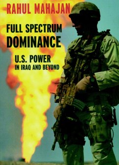 Full Spectrum Dominance: U.S. Power in Iraq and Beyond - Mahajan, Rahul