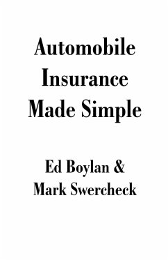 Automobile Insurance Made Simple - Boylan, Ed; Swercheck, Mark