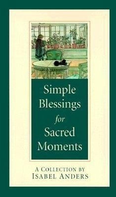 Simple Blessings for Sacred Moments - Anders, Isabel