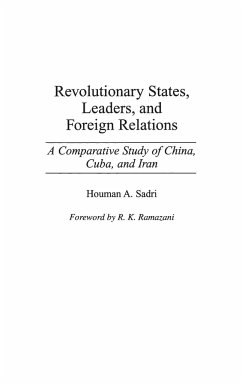 Revolutionary States, Leaders, and Foreign Relations - Sadri, Houman