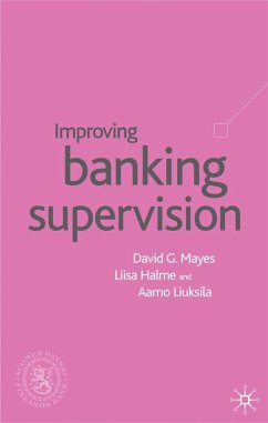 Improving Banking Supervision - Mayes, D.;Halme, L.;Liuksila, A.