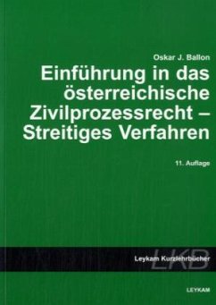 Einführung in das österreichische Zivilprozessrecht - Streitiges Verfahren - Ballon, Oskar J.