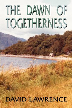 The Dawn of Togetherness - Lawrence, David