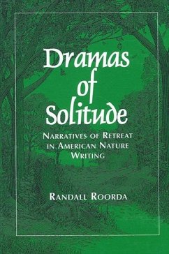 Dramas of Solitude: Narratives of Retreat in American Nature Writing - Roorda, Randall