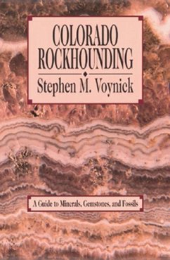 Colorado Rockhounding - Voynick, Stephen M.