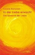 In der Liebe erwacht - Bancken, Carola