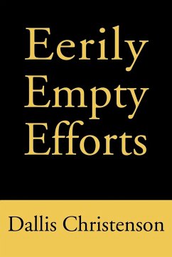 Eerily Empty Efforts - Christenson, Dallis J.