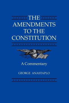 The Amendments to the Constitution - Anastaplo, George