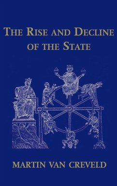 The Rise and Decline of the State - Creveld, Martin Van