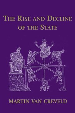 The Rise and Decline of the State - Creveld, Martin Van