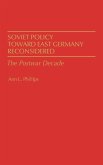 Soviet Policy Toward East Germany Reconsidered