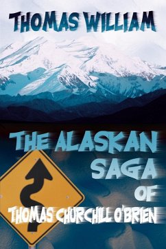 The Alaskan Saga of Thomas Churchill O'Brien - William, Thomas