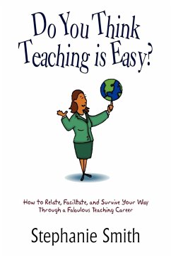 Do You Think Teaching is Easy? - Smith, Stephanie