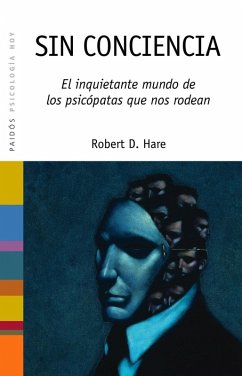 Cover Sin conciencia : el inquietante mundo de los psicópatas que nos rodean