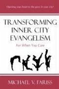 Transforming Inner City Evangelism: For When You Care - Fariss, Michael Vincent