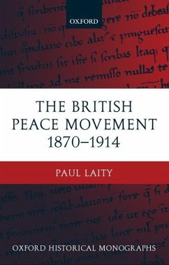 The British Peace Movement 1870-1914 - Laity, Paul