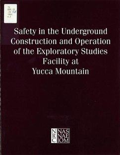 Safety in the Underground Construction and Operation of the Exploratory Studies Facility at Yucca Mountain - National Research Council; Division on Engineering and Physical Sciences; Commission on Engineering and Technical Systems; U S National Committee on Tunneling Technology