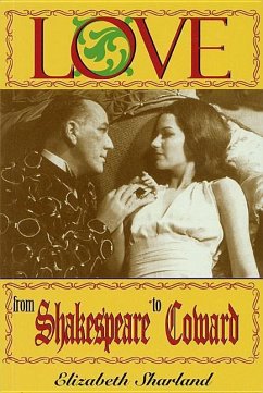 Love from Shakespeare to Coward: An Enlightening Entertainment - Sharland, Elizabeth