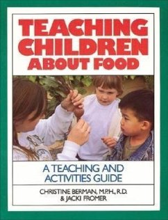 Teaching Children about Food: A Teaching and Activites Guide - Berman, Christine; Fromer, Jacki