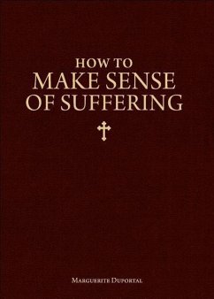 How to Make Sense of Suffering - Duportal, Marguerite