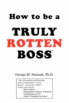 How to Be a Truly Rotten Boss - Naimark, George M.