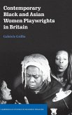 Contemporary Black and Asian Women Playwrights in Britain