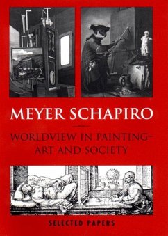 Worldview in Painting- Art and Society: Selected Papers, Vol. V - Schapiro, Meyer