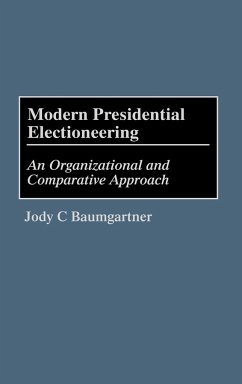 Modern Presidential Electioneering - Baumgartner, Jody C.