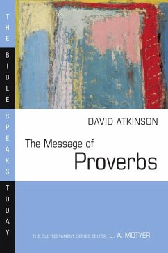 The Message of Proverbs - Atkinson, David J