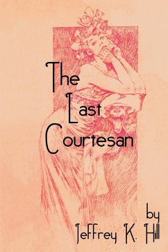 The Last Courtesan - Hill, Jeffrey K.