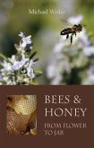 Bees and Honey, from Flower to Jar