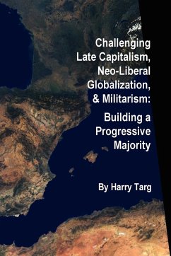 Challenging Late Capitalism, Neoliberal Globalization, & Militarism - Targ, Harry