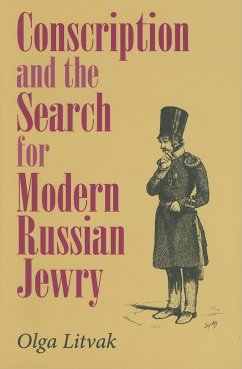 Conscription and the Search for Modern Russian Jewry - Litvak, Olga