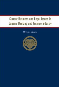 Current Business and Legal Issues in Japan's Banking and Finance Industry - Misawa, Mitsuru