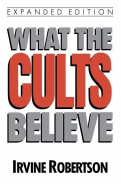 What the Cults Believe - Robertson, Irvine