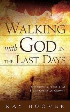 Walking with God in the Last Days - Hoover, Ray