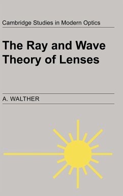 The Ray and Wave Theory of Lenses - Walther, A.; A, Walther