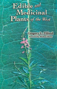 Edible and Medicinal Plants of the West - Tilford, Gregory L.