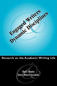Engaged Writers and Dynamic Disciplines - Thaiss, Christo; Zawacki, Therese