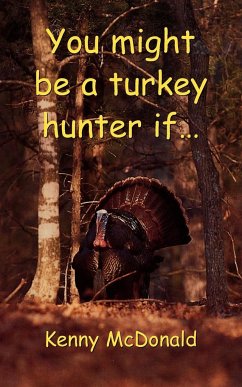 You Might Be a Turkey Hunter If... - McDonald, Kenny