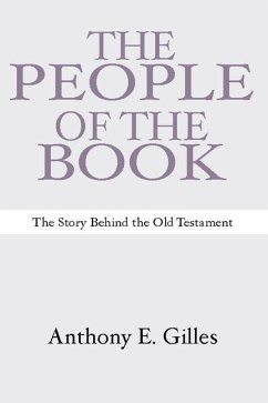 The People of the Book: The Story Behind the Old Testament - Gilles, Anthony